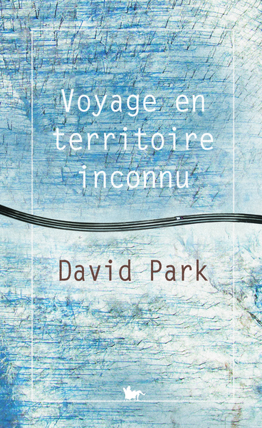 VOYAGE EN TERRITOIRE INCONNU - QUAI VOLTAIRE