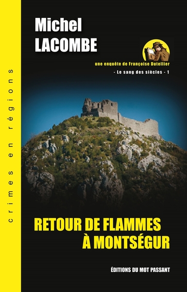 RETOUR DE FLAMMES A MONTSEGUR - LE SANG DES SIECLES  - 1