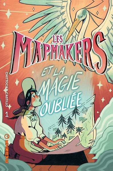 MAPMAKERS - TOME 1 - ET LA MAGIE OUBLIEE