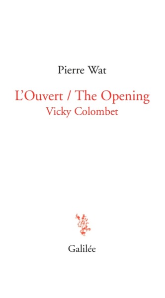 L´OUVERT - THE OPENING - ACCOMPAGNE DES DESSINS DE VICKY COLOMBET