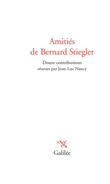 AMITIES DE BERNARD STIEGLER