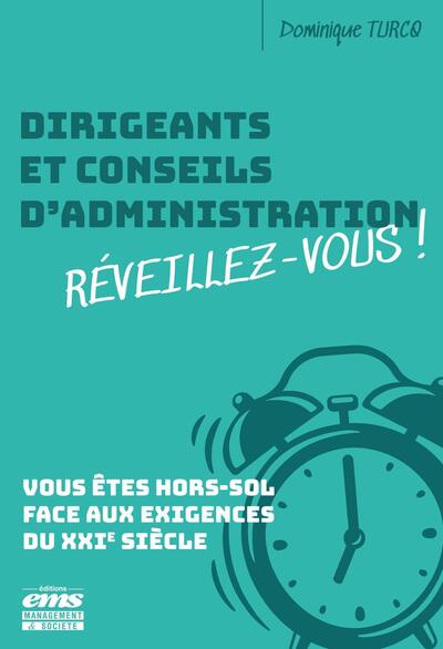DIRIGEANTS ET CONSEILS D´ADMINISTRATION DES ENTREPRISES : BOUGEZ-VOUS ! - VOUS ETES HORS-SOL FACE AU