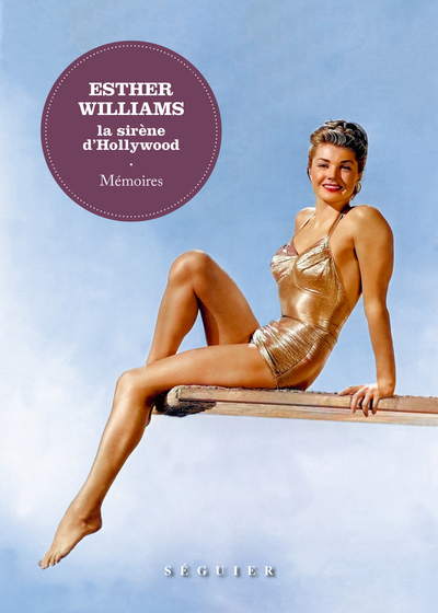 ESTHER WILLIAMS, LA SIRENE D´HOLLYWOOD. MEMOIRES