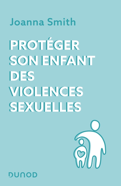 PROTEGER SON ENFANT DES VIOLENCES SEXUELLES