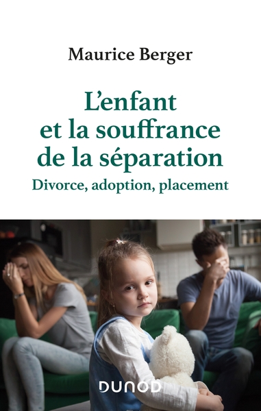 L´ENFANT ET LA SOUFFRANCE DE LA SEPARATION - 2E ED. - DIVORCE, ADOPTION, PLACEMENT