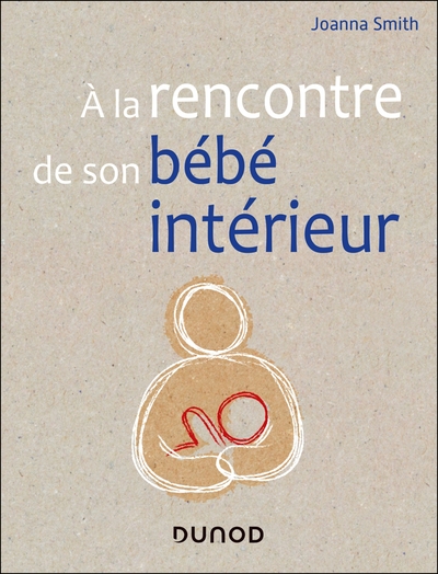 A LA RENCONTRE DE SON BEBE INTERIEUR