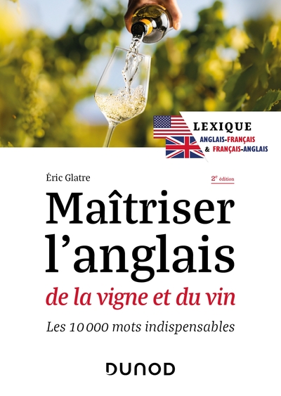 MAITRISER L´ANGLAIS DE LA VIGNE ET DU VIN - 2E ED. - LES 10 000 MOTS INDISPENSABLES