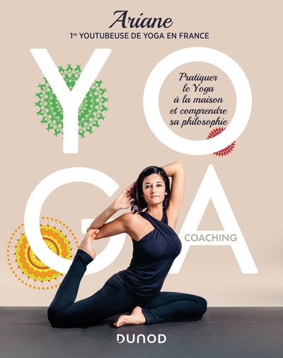 YOGA COACHING - PRATIQUER LE YOGA A LA MAISON ET COMPRENDRE SA PHILOSOPHIE