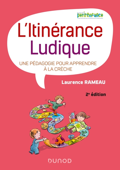 L´ITINERANCE LUDIQUE - 2E ED. - UNE PEDAGOGIE POUR APPRENDRE A LA CRECHE