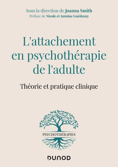 L´ATTACHEMENT EN PSYCHOTHERAPIE DE L´ADULTE - THEORIE ET PRATIQUE CLINIQUE