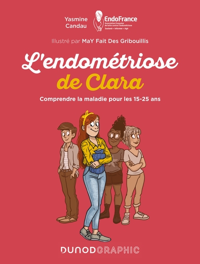L´ENDOMETRIOSE DE CLARA - COMPRENDRE LA MALADIE POUR LES 15-25 ANS