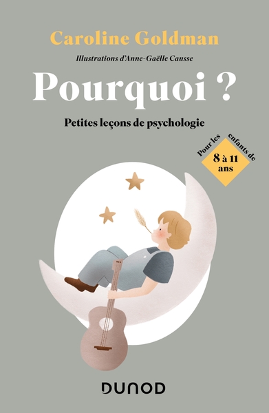 POURQUOI ? POUR LES ENFANTS DE 8 A 11 ANS - PETITES LECONS DE PSYCHOLOGIE