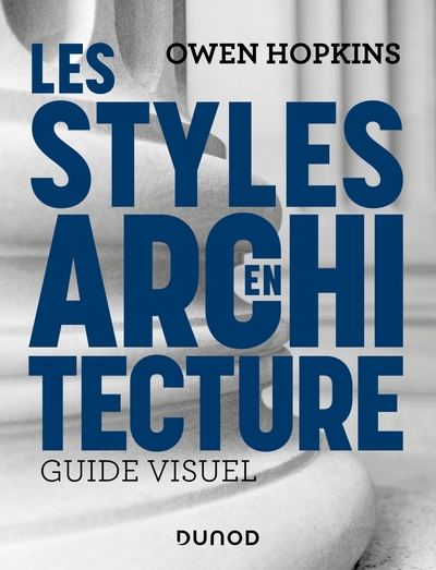 LES STYLES EN ARCHITECTURE - GUIDE VISUEL