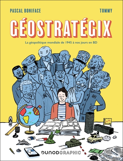 GEOSTRATEGIX - LA GEOPOLITIQUE MONDIALE DE 1945 A NOS JOURS EN BD