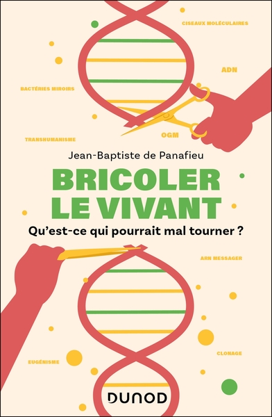 BRICOLER LE VIVANT - QU´EST-CE QUI POURRAIT MAL TOURNER ?