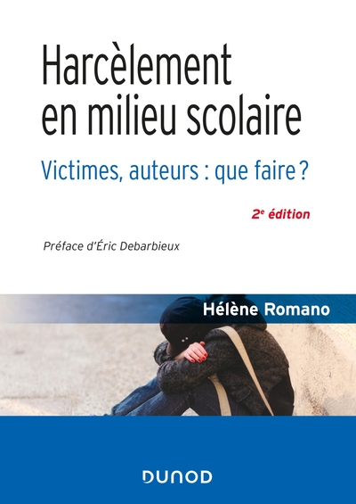 HARCELEMENT EN MILIEU SCOLAIRE - 2E ED. - VICTIMES, AUTEURS : QUE FAIRE ?