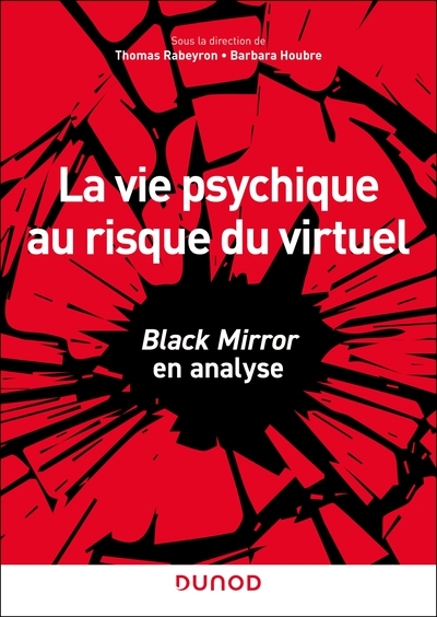 VIE PSYCHIQUE AU RISQUE DU VIRTUEL - BLACK MIRROR EN ANALYSE