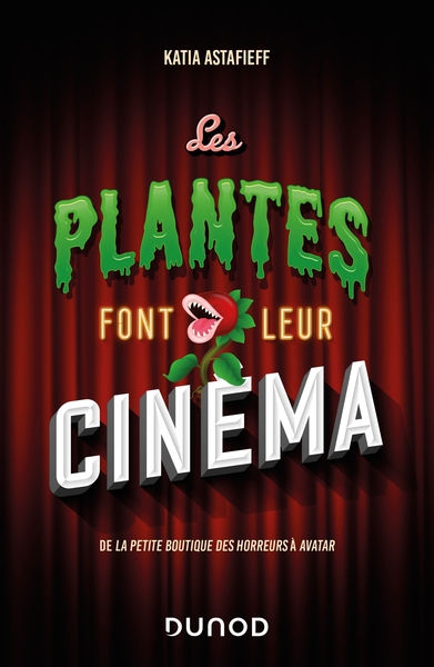 PLANTES FONT LEUR CINEMA - DE LA PETITE BOUTIQUE DES HORREURS A AVATAR