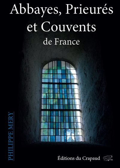 GUIDE ABBAYES, PRIEURES ET COUVENTS DE FRANCE