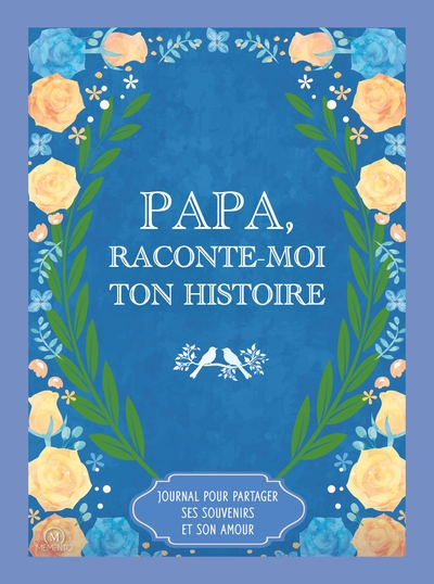 PAPA, RACONTE-MOI TON HISTOIRE