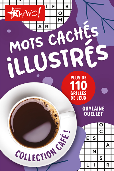 CAFE ! - MOTS CACHES ILLUSTRES - PLUS DE 110 GRILLES DE JEUX