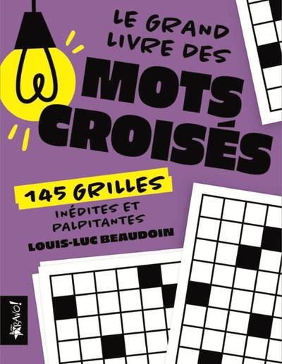 GRAND LIVRE DES MOTS CROISES - 145 GRILLES INEDITES ET PALPITANTES