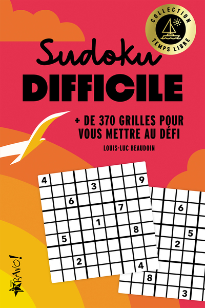TEMPS LIBRE - SUDOKU DIFFICILE - + DE 370 GRILLES POUR VOUS METTRE AU DEFI