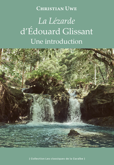 LA LEZARDE D´EDOUARD GLISSANT - UNE INTRODUCTION