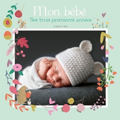 MON BEBE - SES TROIS PREMIERES ANNEES