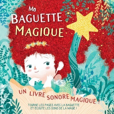 MA BAGUETTE MAGIQUE - LIVRE SONORE MAGIQUE !