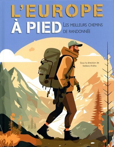 L´EUROPE A PIED - LES MEILLEURS CHEMINS DE RANDONNEE