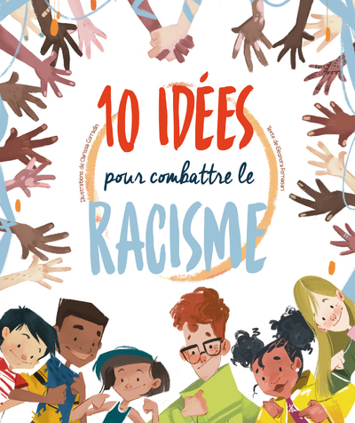 10 IDEES POUR COMBATTRE LE RACISME - LIVRE