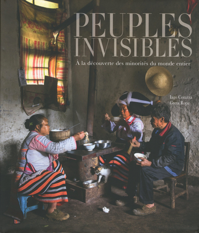PEUPLES INVISIBLES - A LA DECOUVERTE DES MINORITES DU MONDE ENTIER