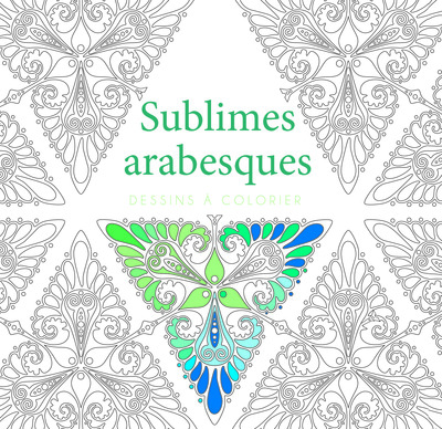 SUBLIMES ARABESQUES - DESSINS A COLORIER