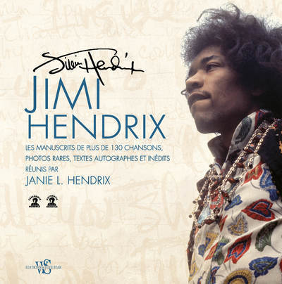 JIMI HENDRIX - LES MANUSCRITS DE PLUS DE 130 CHANSONS, PHOTOS RARES, TEXTES AUTOGRAPHES ET INEDITS