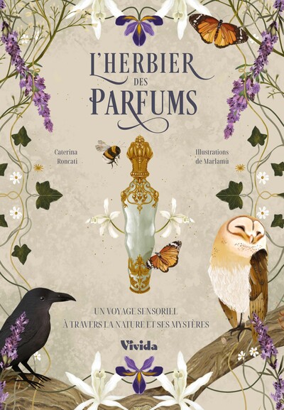 L´HERBIER DES PARFUMS - UN VOYAGE SENSORIEL A TRAVERS LA NATURE ET SES MYSTERES