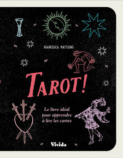 TAROT ! LE LIVRE IDEAL POUR APPRENDRE A LIRE LES CARTES