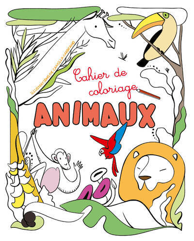 CAHIER DE COLORIAGE - ANIMAUX