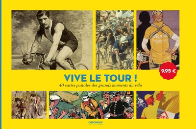 VIVE LE TOUR ! 40 CARTES POSTALES DES GRANDS MOMENTS DU VELO