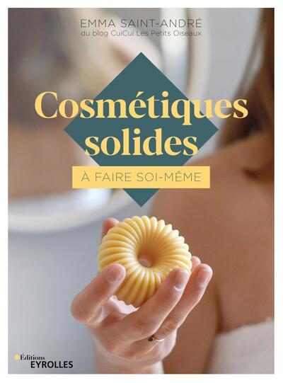 COSMETIQUES SOLIDES A FAIRE SOI-MEME
