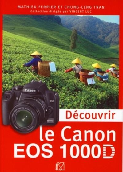 DECOUVRIR LE CANON EOS 1000D