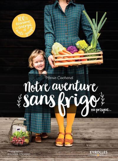 NOTRE AVENTURE SANS FRIGO OU PRESQUE