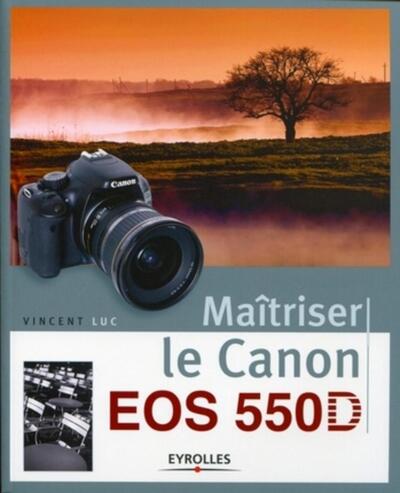 MAITRISER LE CANON EOS 550D