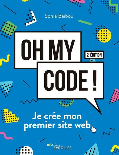 OH MY CODE ! - JE CREE MON PREMIER SITE WEB