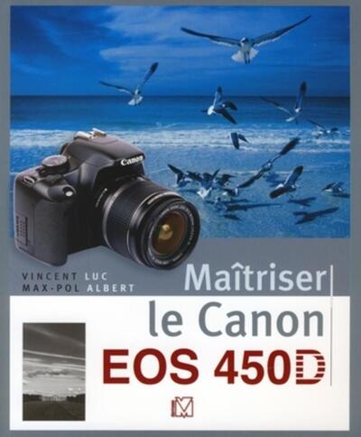 MAITRISER LE CANON EOS 450D