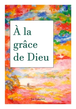 A LA GRACE DE DIEU