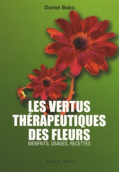 VERTUS THERAPEUTIQUES DES FLEURS (LES)