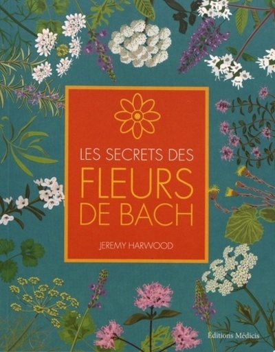SECRETS DES FLEURS DE BACH (LES)