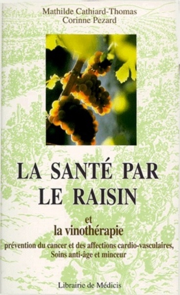 SANTE PAR LE RAISIN ET LA VINOTHERAPIE (LA)