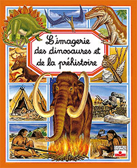 DINOSAURES ET DE LA PREHISTOIRE - IMAGERIE